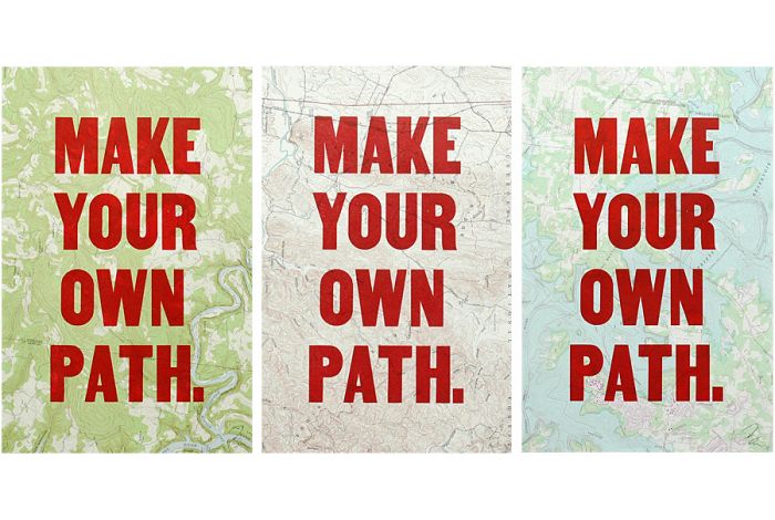 Make YOur Own Path - from the Keep Calm Gallery